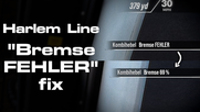 Harlem Line "Bremse FEHLER" Fix