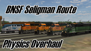 BNSF Seligman Route Physics Overhaul